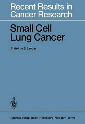 Small Cell Lung Cancer - Recent Results in Cancer Research 97 (Paperback)