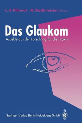 Das Glaukom: Aspekte Aus Der Forschung Fur Die Praxis (Paperback)
