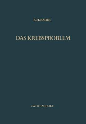 Das Krebsproblem: Einf hrung in Die Allgemeine Geschwulstlehre F r Studierende, rzte Und Naturwissenschaftler (Paperback)