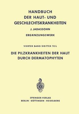 Die Pilzkrankheiten Der Haut Durch Dermatophyten (Paperback)