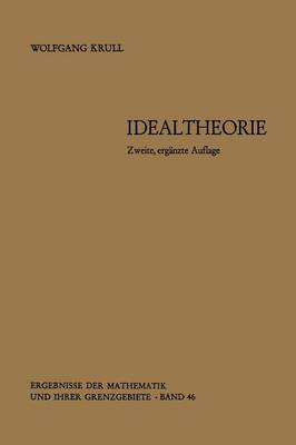 Idealtheorie - Ergebnisse Der Mathematik Und Ihrer Grenzgebiete. 2. Folge 46 (Paperback)