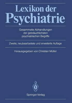 Lexikon Der Psychiatrie: Gesammelte Abhandlungen Der Gebr uchlichsten Psychiatrischen Begriffe (Paperback)