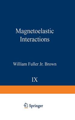 Magnetoelastic Interactions - Springer Tracts in Natural Philosophy 9 (Paperback)
