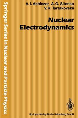 Nuclear Electrodynamics - Springer Series in Nuclear and Particle Physics (Paperback)