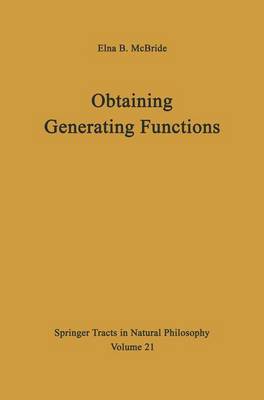 Obtaining Generating Functions - Springer Tracts in Natural Philosophy 21 (Paperback)