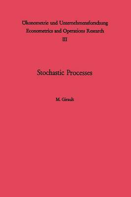 Stochastic Processes - OEkonometrie und Unternehmensforschung Econometrics and Operations Research 3 (Paperback)