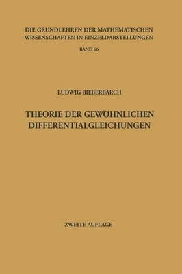 Theorie Der Gew hnlichen Differentialgleichungen: Auf Funktionentheoretischer Grundlage Dargestellt - Grundlehren Der Mathematischen Wissenschaften 66 (Paperback)