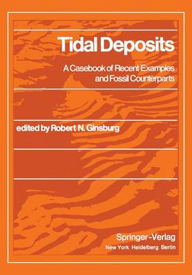 Tidal Deposits: A Casebook of Recent Examples and Fossil Counterparts (Paperback)
