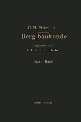 Lehrbuch Der Bergbaukunde: Mit Besonderer Ber cksichtigung Des Steinkohlenbergbaues (Paperback)