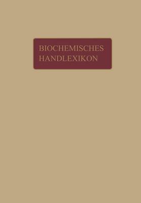 Biochemisches Handlexikon: III. Band Fette, Wachse, Phosphatide, Protagon, Cerebroside, Sterine, Gallens uren (Paperback)