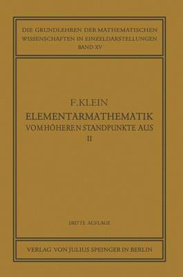 Elementarmathematik Vom H heren Standpunkte Aus, II: Geometrie - Die Grundlehren Der Mathematischen Wissenschaften 20/2 (Paperback)