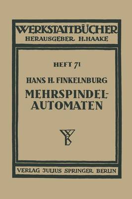 Die Wirtschaftliche Verwendung Von Mehrspindelautomaten - Werkstattbucher 71 (Paperback)