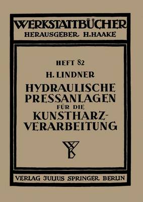 Hydraulische Pre anlagen F r Die Kunstharzverarbeitung - Werkstattbucher 82 (Paperback)