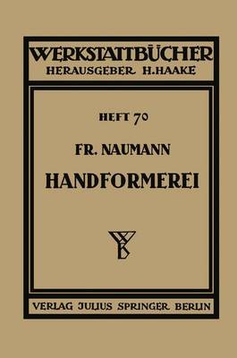 Handformerei: Ausgew hlte Beispiele Aus Der Praxis F r Die Praxis - Werkstattbucher 70 (Paperback)