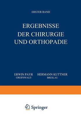 Ergebnisse Der Chirurgie Und Orthop die: Erster Band (Paperback)
