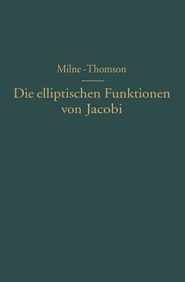 Die Elliptischen Funktionen Von Jacobi: F nfstellige Tafeln, Mit Differenzen, Von Sn U, Cn U Dn U Mit Den Nat rlichen Zahlen ALS Argument, Nach Werten Von M (= K2) Rangiert, Nebst Formeln Und Kurven (Paperback)