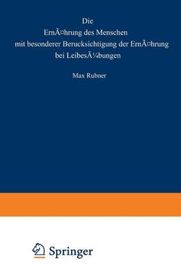 Die Ern hrung Des Menschen Mit Besonderer Ber cksicht Gung Der Ern hrung Bei Leibes bungen (Paperback)
