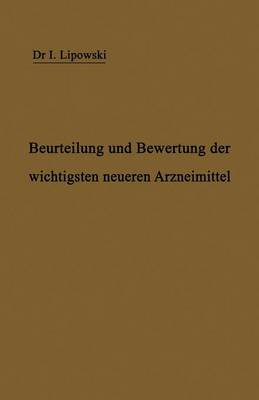 Anleitung Zur Beurteilung Und Bewertung Der Wichtigsten Neueren Arzneimittel (Paperback)