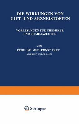 Die Wirkungen Von Gift- Und Arzneistoffen: Vorlesungen F�r Chemiker Und Pharmazeuten (Paperback)