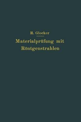 Materialpr fung Mit R ntgenstrahlen: Unter Besonderer Ber cksichtigung Der R ntgenmetallographie (Paperback)