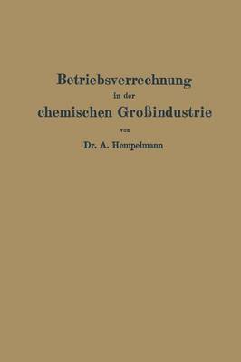 Betriebsverrechnung in Der Chemischen Gro industrie (Paperback)