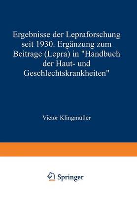 Ergebnisse Der Lepraforschung Seit 1930: Erg nzung Zum Beitrage "lepra" in "handbuch Der Haut- Und Geschlechtskrankheiten" - Band X/2 - 1930 (Paperback)