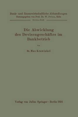 Die Abwicklung Des Devisengesch ftes Im Bankbetrieb - Bank- Und Finanzwirtschaftliche Abhandlungen 3 (Paperback)
