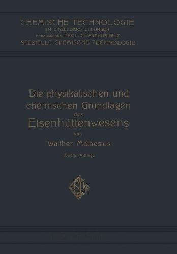 Die Physikalischen Und Chemischen Grundlagen Des Eisenh ttenwesens - Chemische Technologie in Einzeldarstellungen (Paperback)