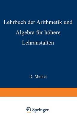Lehrbuch Der Arithmetik Und Algebra F r H here Lehranstalten Bearbeitet (Paperback)