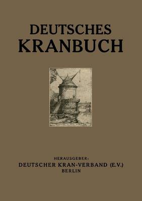 Deutsches Kranbuch: Im Auftrage Des Deutschen Kran-Verbandes (E.V.) (Paperback)