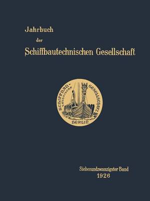 Jahrbuch Der Schiffbautechnischen Gesellschaft: Siebenundzwanzigster Band - Jahrbuch Der Schiffbautechnischen Gesellschaft 27 (Paperback)