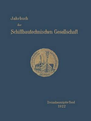 Jahrbuch Der Schiffbautechnischen Gesellschaft: Dreiundzwanzigster Band - Jahrbuch Der Schiffbautechnischen Gesellschaft 23 (Paperback)