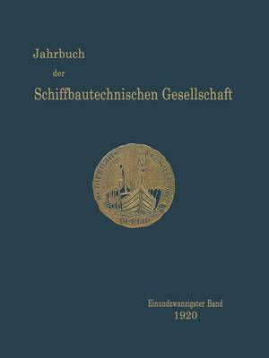 Jahrbuch Der Schiffbautechnischen Gesellschaft: Einundzwanzigster Band - Jahrbuch Der Schiffbautechnischen Gesellschaft 21 (Paperback)