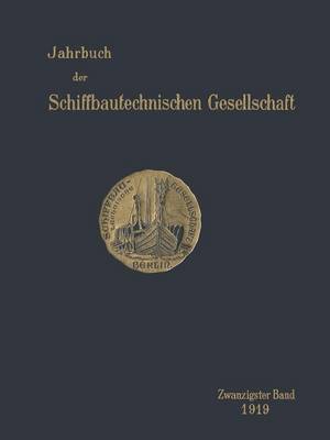Jahrbuch Der Schiffbautechnischen Gesellschaft: Zwanzigster Band - Jahrbuch Der Schiffbautechnischen Gesellschaft 22 (Paperback)