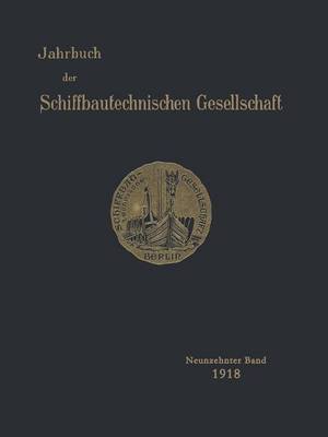 Jahrbuch Der Schiffbautechnischen Gesellschaft: Neunzehnter Band - Jahrbuch Der Schiffbautechnischen Gesellschaft 19 (Paperback)