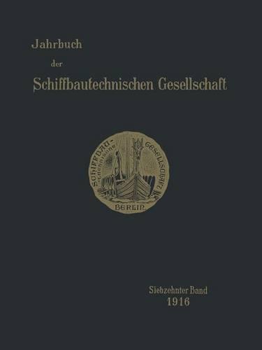 Jahrbuch Der Schiffbautechnischen Gesellschaft: Siebzehnter Band - Jahrbuch Der Schiffbautechnischen Gesellschaft 17 (Paperback)