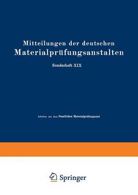 Mitteilungen Der Deutschen Materialprufungsanstalten: Sonderheft XIX: Arbeiten Aus Dem Staatlichen Materialprufungsamt Und Dem Kaiser Wilhelm-Institut Fur Metallforschung Zu Berlin-Dahlem (Paperback)