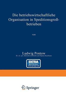 Die Betriebswirtschaftliche Organisation in Speditionsgro betrieben (Paperback)