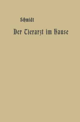 Der Tierarzt Im Hause: Ein Ratgeber Fur Jedermann (Paperback)