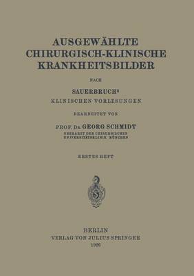 Ausgew hlte Chirurgisch-Klinische Krankheitsbilder: Nach Sauerbruchs Klinischen Vorlesungen (Paperback)