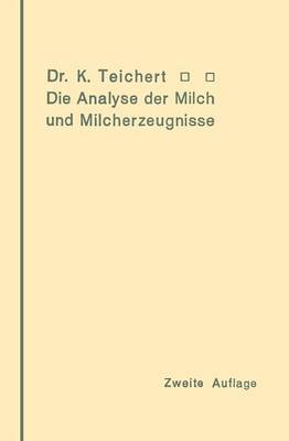 Die Analyse Der Milch Und Milcherzeugnisse: Ein Leitfaden F r Die Praxis Des Apothekers Und Chemikers (Paperback)