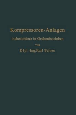 Kompressoren-Anlagen: Insbesondere in Grubenbetrieben (Paperback)