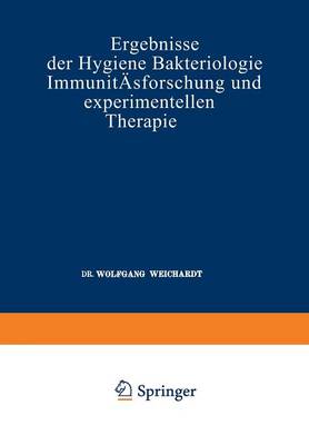 Ergebnisse Der Hygiene Bakteriologie Immunitatsforschung Und Experimentellen Therapie: Fortsetzung Des Jahresberichts UEber Die Ergebnisse Der Immunitatsforschung Siebzehnter Band (Paperback)