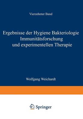 Ergebnisse Der Hygiene Bakteriologie Immunit tsforschung Und Experimentellen Therapie: Fortsetzung Des Jahresberichts ber Die Ergebnisse Der Immunit tsforschung Unter Mitwirkung Hervorragender Fachleute Vierzehnter Band (Paperback)