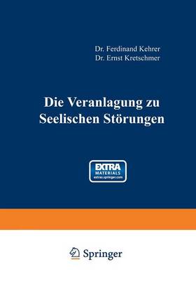 Die Veranlagung Zu Seelischen St rungen - Monographien Aus Dem Gesamtgebiete der Neurologie Und Psychi