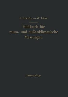 Hilfsbuch F�r Raum- Und Au�enklimatische Messungen F�r Hygienische, Gesundheitstechnische Und Arbeitsmedizinische Zwecke: Mit Ber�cksichtigung Des Katathermometers (Paperback)