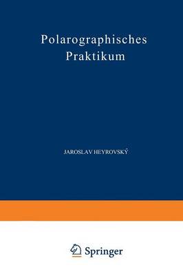 Polarographisches Praktikum - Anleitungen Fur Die Chemische Laboratoriumspraxis 4 (Paperback)