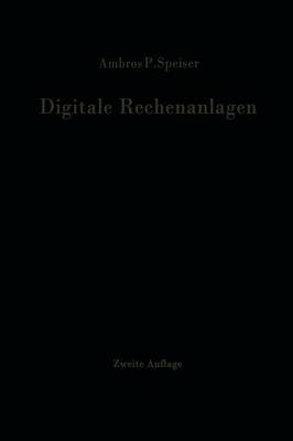 Digitale Rechenanlagen: Grundlagen / Schaltungstechnik / Arbeitsweise Betriebssicherheit (Paperback)