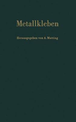 Metallkleben: Grundlagen Technologie Prufung Verhalten Berechnung Anwendungen (Paperback)