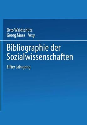 Bibliographie Der Sozialwissenschaften: Mit Besonderer Ber cksichtigung Der Wirtschaftswissenschaften Elfter Jahrgang Umfassend Die Literatur Des Jahres 1915 (Paperback)